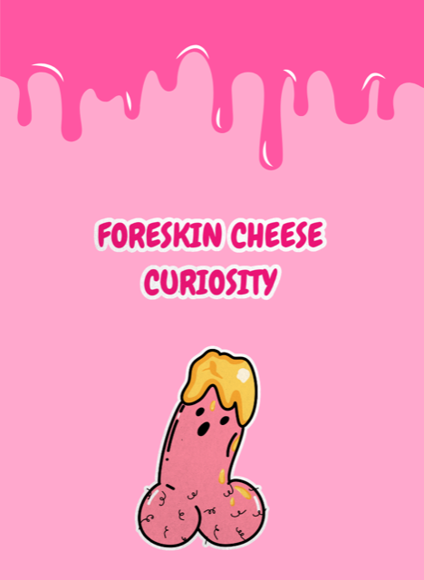 Foreskin cheese curiosity
